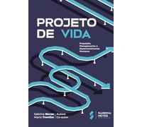 PROJETO DE VIDA: Propósito, Planejamernto e Desenvolvimento Humano