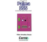 Projeto Detector De Palma Com O Ci 555 Com Desenho De Esquema E Layou