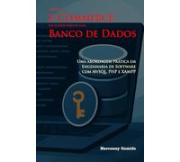 Projeto E-commerce: Um Estudo Prático com Banco de Dados: Uma abordagem prática em Engenharia de Software com MySQL, PHP e XAMPP