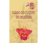Projeto Orquídea de Sucesso: Diário do Cultivo