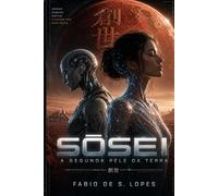 Projeto SŌSEI: A Segunda Pele da Terra