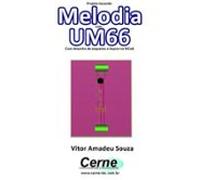 Projeto Tocando Melodia Com Um66 Com Desenho De Esquema E Layout No