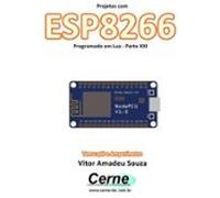 Projetos Com Esp8266 Programado Em Lua - Parte Xxi (ebook)