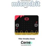 Projetos Em Blocos Para O Micro:bit Parte Iv (ebook)