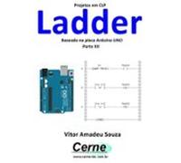 Projetos Em Clp Ladder Baseado Na Placa Arduino Uno Parte Xii (ebook)