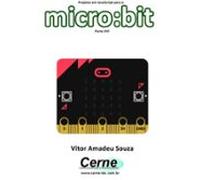 Projetos Em Javascript Para O Micro:bit Parte Xvi (ebook)