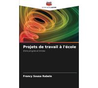 Projets de travail à l'école: Entre progrès et limites
