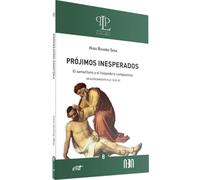 Prójimos inesperados: el samaritano y el hospedero compasivos: Un acercamiento a Lc 10,25-37 (Profundizar en la Palabra)