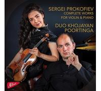 Prokofiev : Intégrale de l'œuvre pour violon et piano. Duo Khojayan Poortinga.