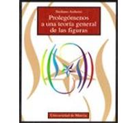 Prolegomenos A Una Teoria General De Las Figuras