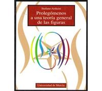 Prolegómenos a Una Teoría General de las Figuras (SIN COLECCION)