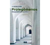 Prolegômenos: Muqaddimah: Livro I (Prolegômenos (Muqaddimah) de Ibn Khaldun)