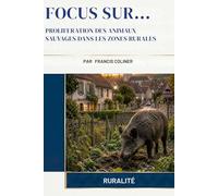 Proliferation des animaux sauvages dans les zones rurales (Focus Sur...)