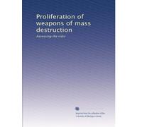 Proliferation of weapons of mass destruction: Assessing the risks