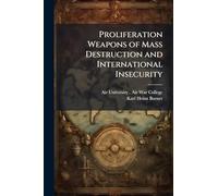 Proliferation Weapons of Mass Destruction and International Insecurity