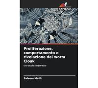 Proliferazione, comportamento e rivelazione dei worm Cloak: Uno studio comparativo