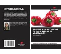 PROLINE AS A MITIGATOR OF SALT STRESS IN VEGETABLES: TECHNICAL BOOK