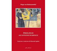 Prologo all’«Antigone» di Sofocle. Ediz. italiana e tedesca