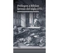 Prólogos a Biblias latinas del siglo XVI (Hitos)