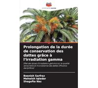Prolongation de la durée de conservation des dattes grâce à l'irradiation gamma: Effet des doses d'irradiation gamma sur la qualité sensorielle et microbienne des dattes (Phoenix dactylifera)