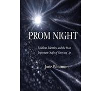 PROM NIGHT: Fashion, Identity, and the Most Important Outfit of Growing Up