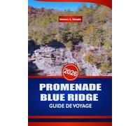 PROMENADE BLUE RIDGE GUIDE DE VOYAGE 2026: Découvrez les sentiers de randonnée, les cascades et les principales attractions de la route de montagne de la Caroline du Nord