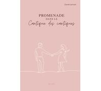 Promenade dans le Cantique des cantiques