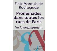 Promenades dans toutes les rues de Paris: 5e Arrondissement