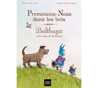 Promenons-nous dans les bois: Balthazar et les sons de la nature