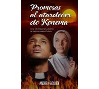Promesas al atardecer de Kenema: Una identidad encubierta le forjó un nuevo futuro (Libros Históricos Románticos de Andrea Golden)