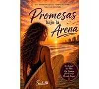 Promesas bajo la Arena: Historias grabadas por la marea.