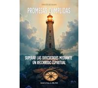 Promesas cumplidas: Superar las dificultades mediante un recorrido espiritual
