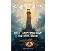 Promesas cumplidas: Superar las dificultades mediante un recorrido espiritual