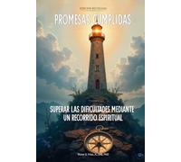 Promesas cumplidas: Superar las dificultades mediante un recorrido espiritual