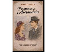 Promesas de Alejandría: Amor, traición y memoria sefardí en la Segunda Guerra Mundial