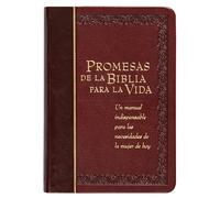 Promesas de la Biblia Para La Vida: Un Manual Indispensable Para Cada Una de Sus Necesidades
