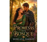 Promesas en el bosque: Un Dark Romance medieval de enemigos a amantes: Traición, cautiverio y pasión prohibida en las Highlands (Sangre, bruma y poder en las Highlands)