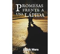 Promesas frente a una lápida: Una novela policíaca de intriga y suspense con elementos sobrenaturales
