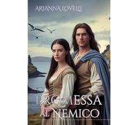 Promessa al Nemico: Tra la lealtà e le tue braccia (Tra l’Onore e la Lealtà)