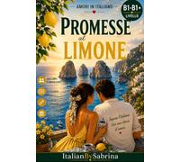 PROMESSE AL LIMONE: Romantic short stories to be read with the heart - Level B1 - B1+ (ITALIAN LOVE STORIES)