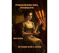 Promesse del passato: Un viaggio oltre il dovere