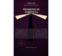 Promesse di tempesta: Le promesse del faro spento (Porto Lume Chronicles - Aurora Lane)
