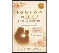 Promesses de Dieu pour les mamans: Versets bibliques d'espérance, de paix et d'amour pour les mères chrétiennes