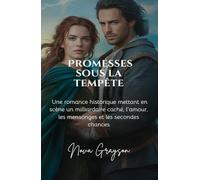 Promesses sous la Tempête: Une romance historique mettant en scène un milliardaire caché, l'amour, les mensonges et les secondes chances