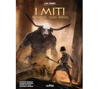 Prometeo, Teseo, Perseo. I miti (Vol. 1) (Astra graphic novels)