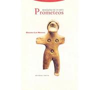 Prometeos. Biografías De Un Mito (Estructuras y Procesos. Filosofía)