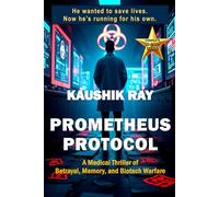 Prometheus Protocol: A Medical Thriller of Betrayal, Memory, and Biotech Warfare: 1