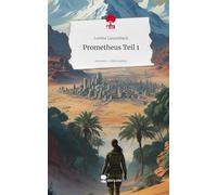 Prometheus Teil 1. Life is a Story - story.one