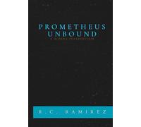 PROMETHEUS UNBOUND: A Modern Frankenstein