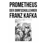 Prometheus Und Der Dorfschullehrer (ebook)